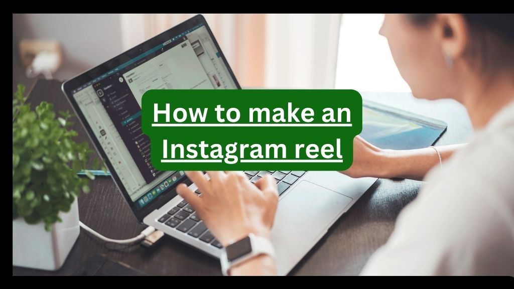 How to make an Instagram reel